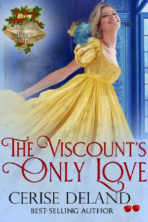 [Christmas Belles 02] • The Viscount's Only Love